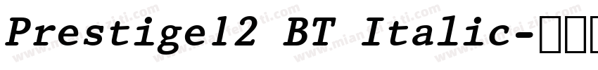 Prestige12 BT Italic字体转换